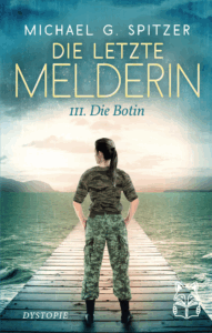 Buchcover "Die letzte Melderin III. Die Botin" von Michael G. Spitzer