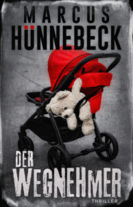 Buchcover von „Der Wegnehmer“ von Marcus Hünnebeck